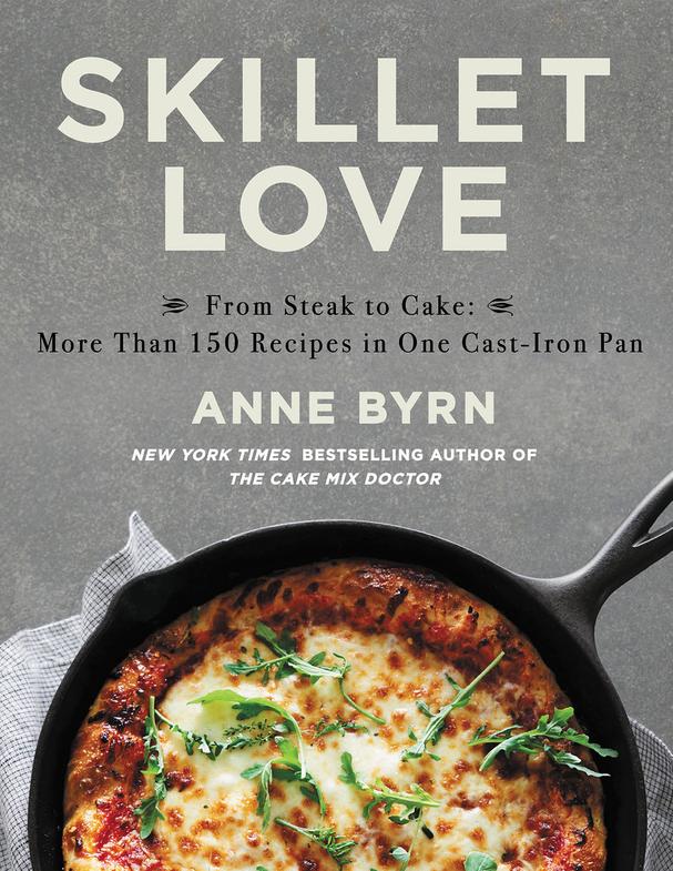 SKILLET LOVE cookbook by Anne Byrn